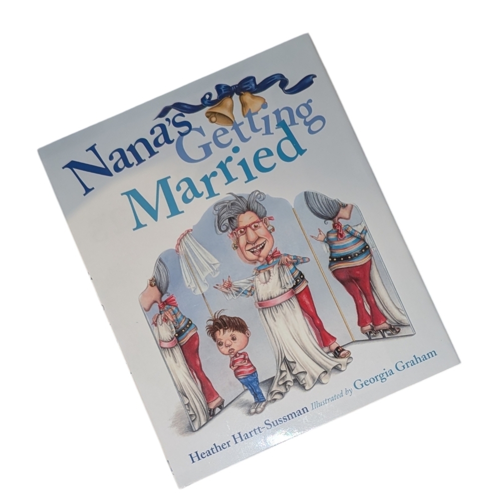 Nana's Getting Married • Hardcover Children's Book • Heather Hartt-Sussman